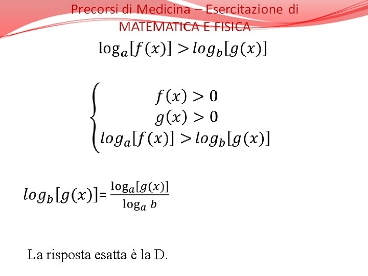 La risposta esatta è la D. 