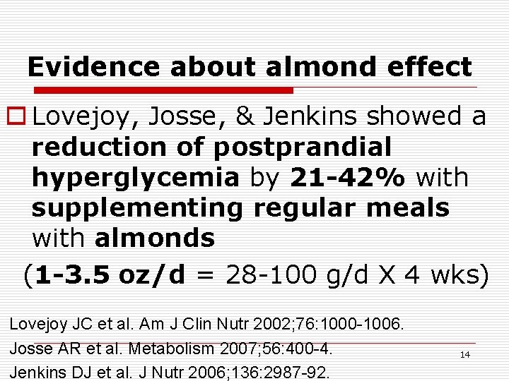 Evidence about almond effect o Lovejoy, Josse, & Jenkins showed a reduction of postprandial
