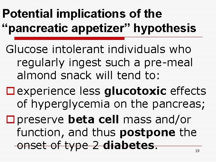 Potential implications of the “pancreatic appetizer” hypothesis Glucose intolerant individuals who regularly ingest such