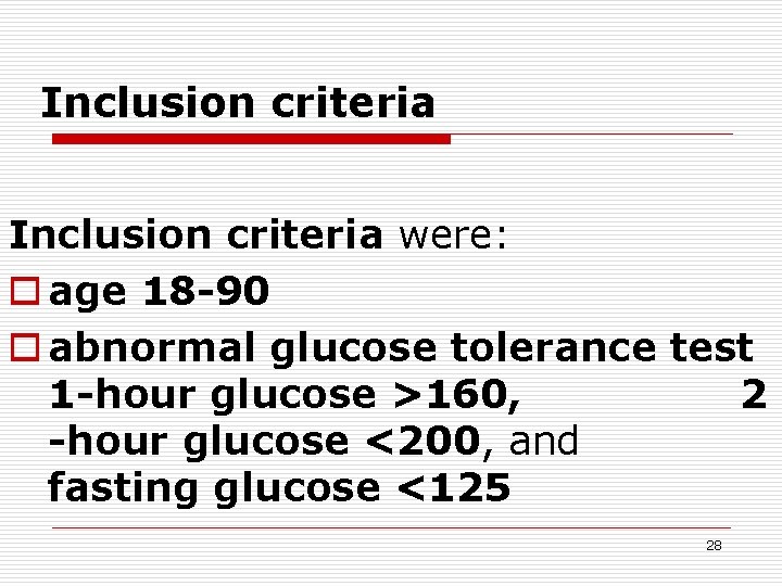 Inclusion criteria were: o age 18 -90 o abnormal glucose tolerance test 1 -hour