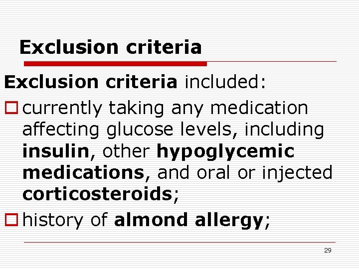 Exclusion criteria included: o currently taking any medication affecting glucose levels, including insulin, other