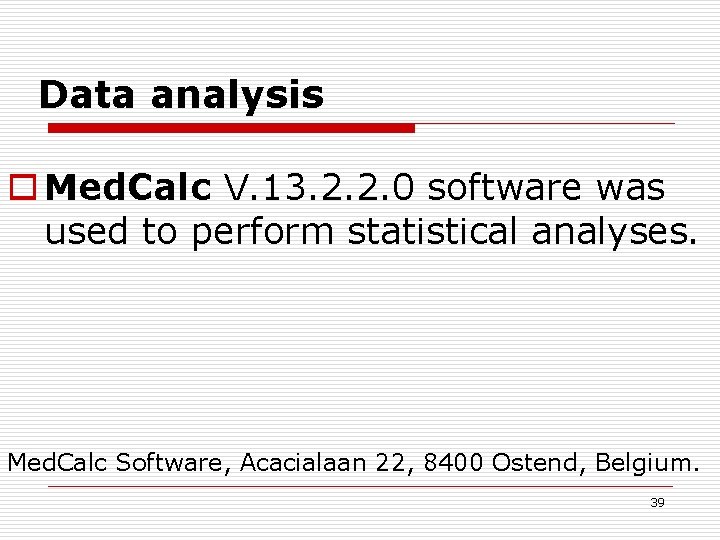 Data analysis o Med. Calc V. 13. 2. 2. 0 software was used to