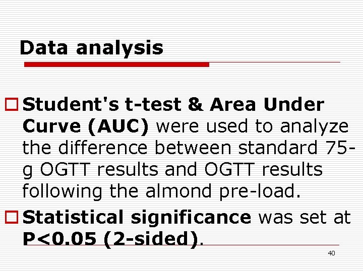 Data analysis o Student's t-test & Area Under Curve (AUC) were used to analyze