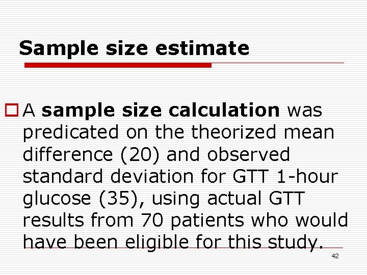 Sample size estimate o A sample size calculation was predicated on theorized mean difference