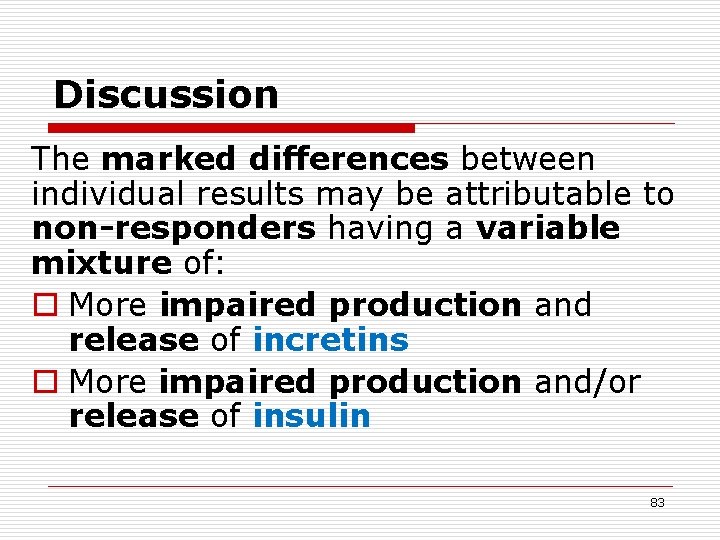 Discussion The marked differences between individual results may be attributable to non-responders having a