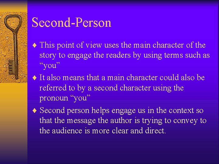 Second-Person ¨ This point of view uses the main character of the story to