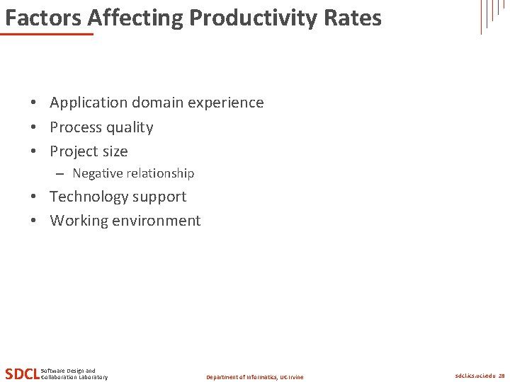 Factors Affecting Productivity Rates • Application domain experience • Process quality • Project size Factors Affecting Productivity Rates • Application domain experience • Process quality • Project size