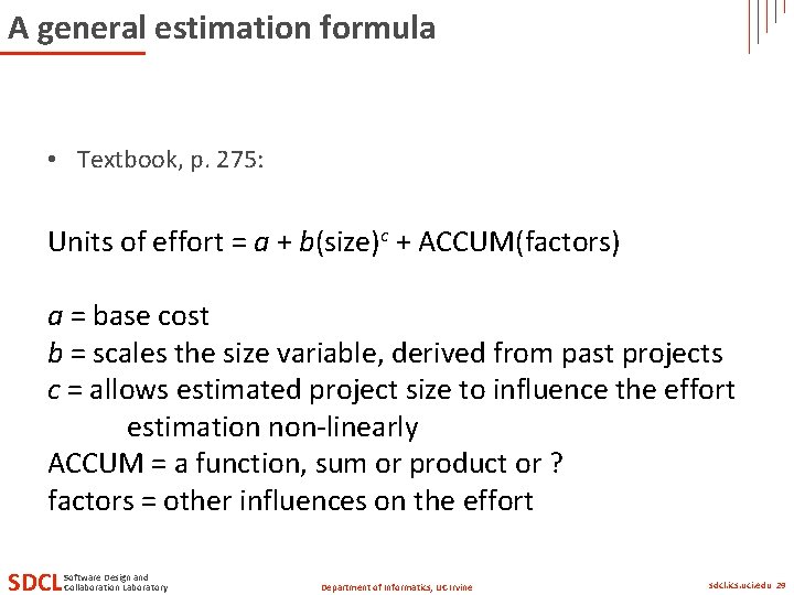 A general estimation formula • Textbook, p. 275: Units of effort = a + A general estimation formula • Textbook, p. 275: Units of effort = a +