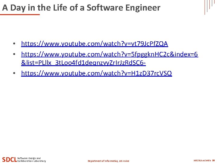 A Day in the Life of a Software Engineer • https: //www. youtube. com/watch? A Day in the Life of a Software Engineer • https: //www. youtube. com/watch?