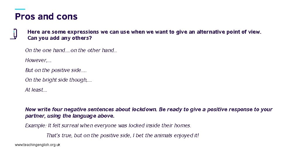 Pros and cons Here are some expressions we can use when we want to