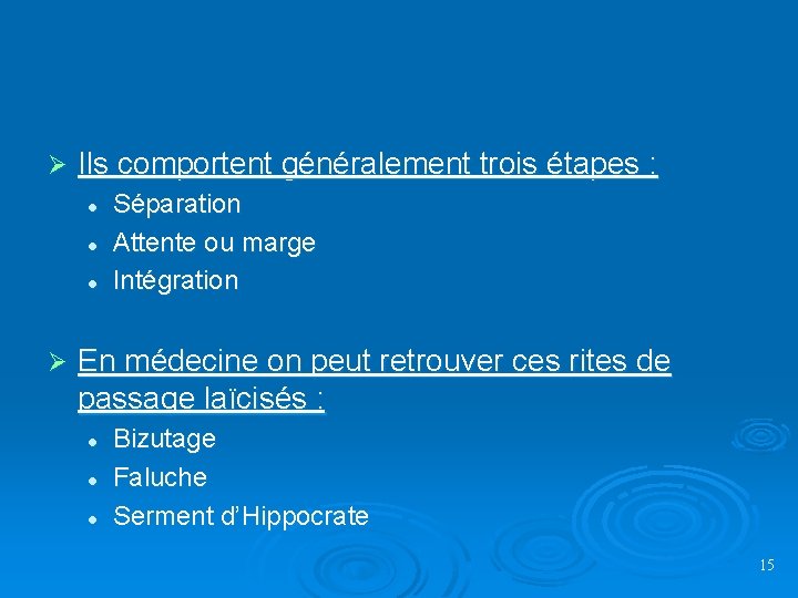 Ø Ils comportent généralement trois étapes : l l l Ø Séparation Attente ou