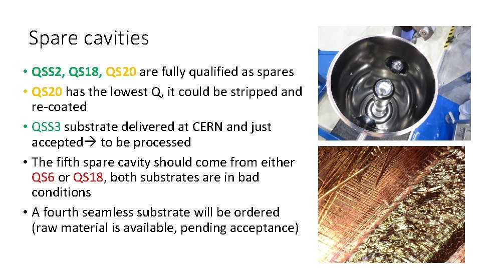 Spare cavities • QSS 2, QS 18, QS 20 are fully qualified as spares