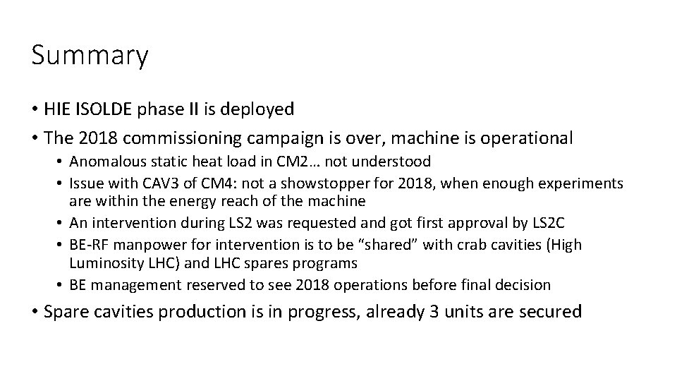 Summary • HIE ISOLDE phase II is deployed • The 2018 commissioning campaign is