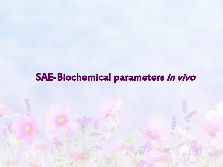 SAE-Biochemical parameters in vivo 