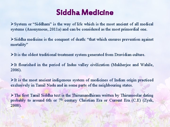 Siddha Medicine ØSystem or “Siddham” is the way of life which is the most