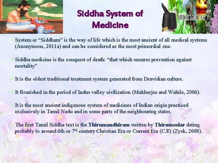 Siddha System of Medicine üSystem or “Siddham” is the way of life which is