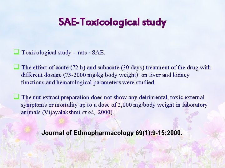 SAE-Toxicological study q Toxicological study – rats - SAE. q The effect of acute