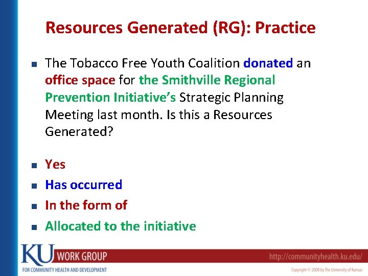 Resources Generated (RG): Practice n n n The Tobacco Free Youth Coalition donated an