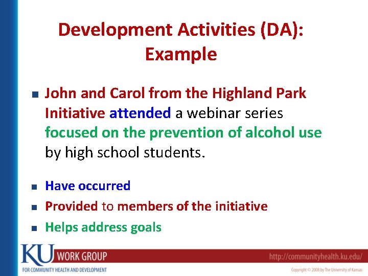 Development Activities (DA): Example n n John and Carol from the Highland Park Initiative