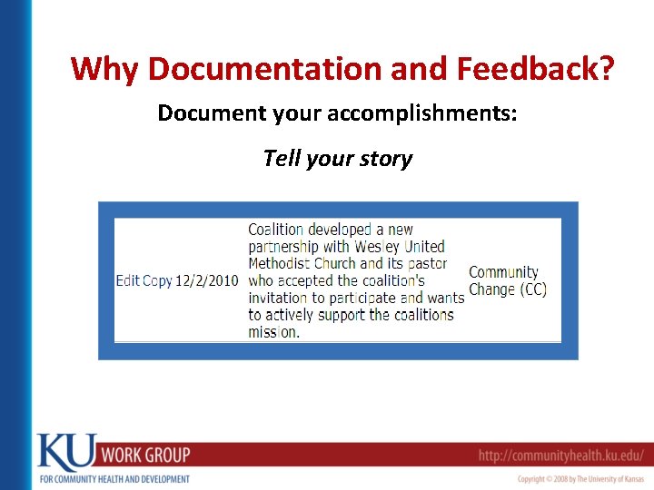 Why Documentation and Feedback? Document your accomplishments: Tell your story 