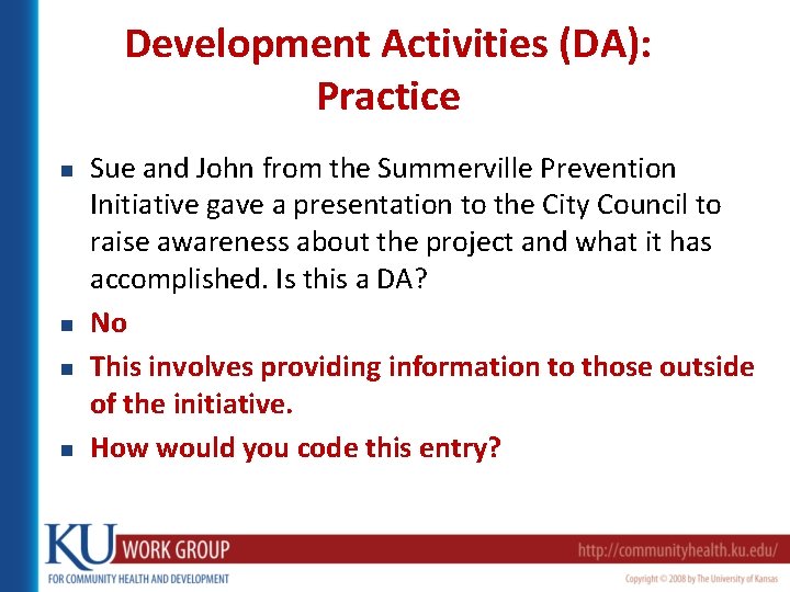 Development Activities (DA): Practice n n Sue and John from the Summerville Prevention Initiative