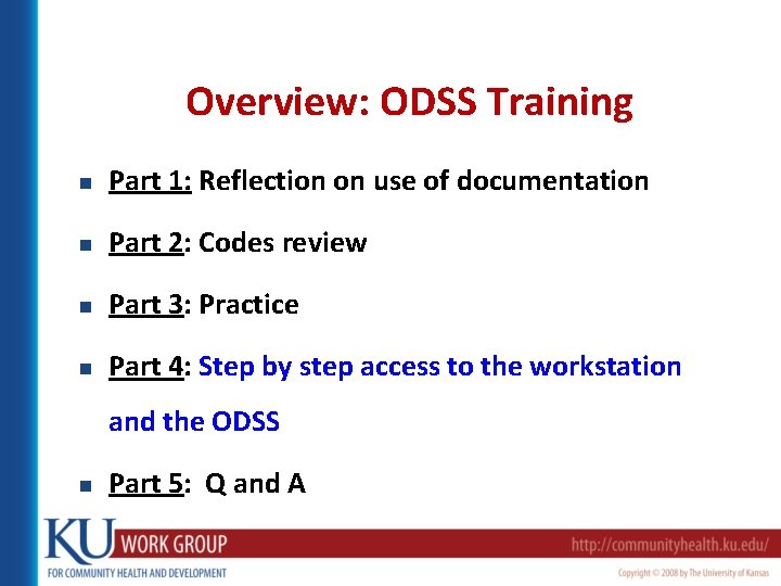 Overview: ODSS Training n Part 1: Reflection on use of documentation n Part 2: