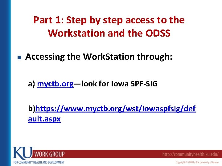 Part 1: Step by step access to the Workstation and the ODSS n Accessing