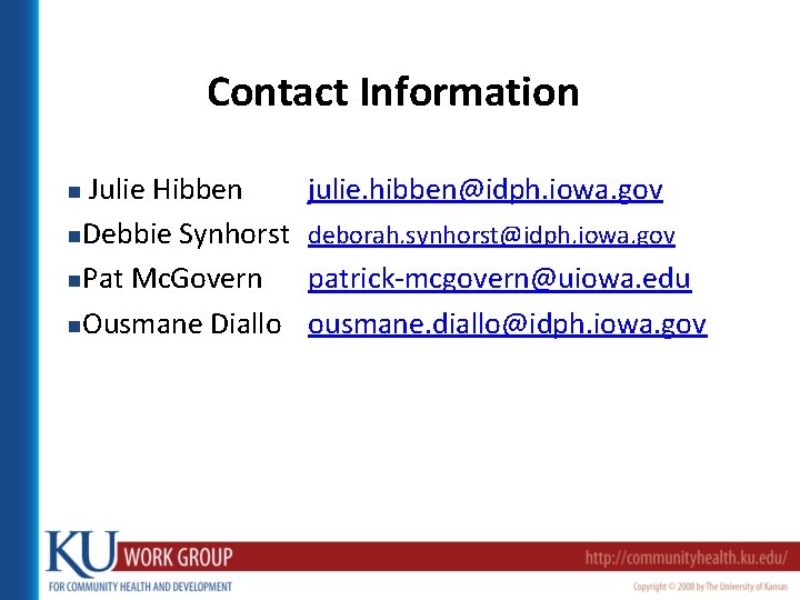 Contact Information Julie Hibben n. Debbie Synhorst n. Pat Mc. Govern n. Ousmane Diallo