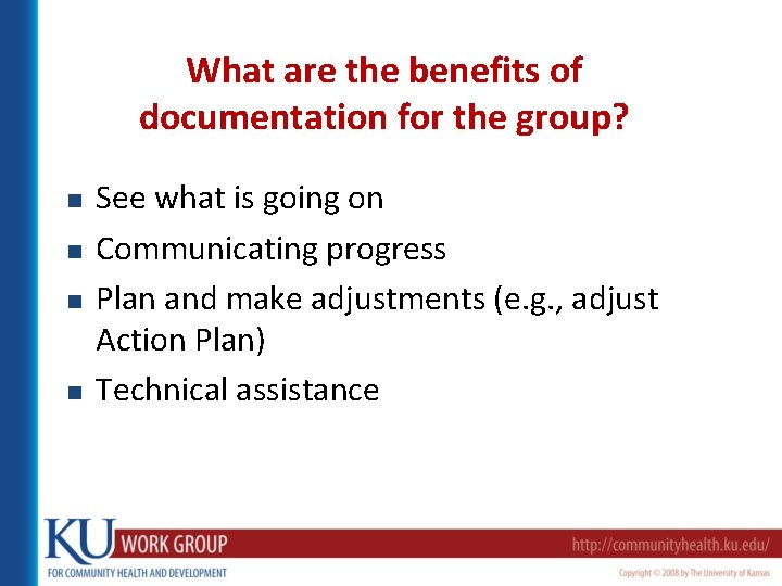 What are the benefits of documentation for the group? n n See what is