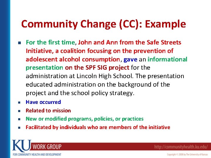 Community Change (CC): Example n n n For the first time, John and Ann