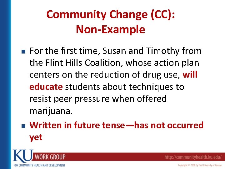 Community Change (CC): Non-Example n n For the first time, Susan and Timothy from