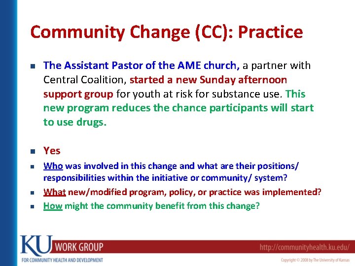 Community Change (CC): Practice n n n The Assistant Pastor of the AME church,