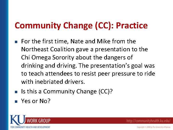 Community Change (CC): Practice n n n For the first time, Nate and Mike