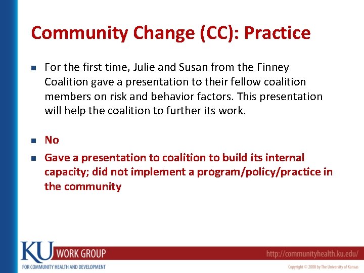 Community Change (CC): Practice n n n For the first time, Julie and Susan