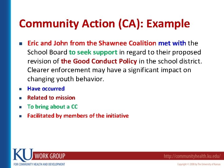 Community Action (CA): Example n n n Eric and John from the Shawnee Coalition