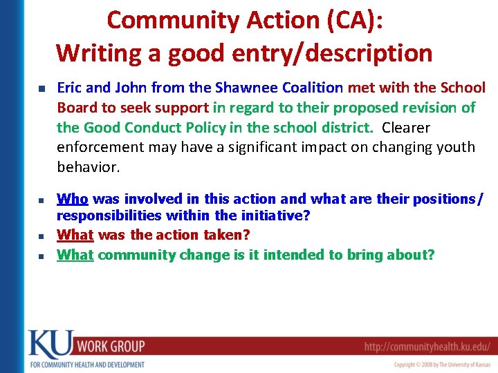 Community Action (CA): Writing a good entry/description n n Eric and John from the