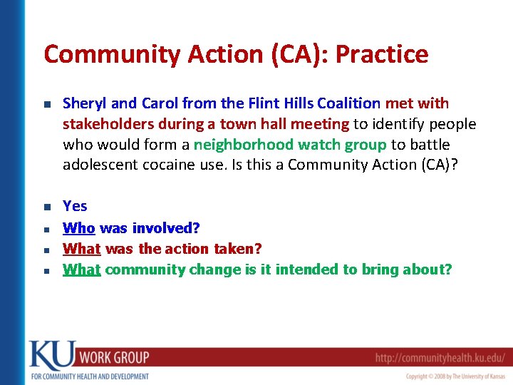 Community Action (CA): Practice n n n Sheryl and Carol from the Flint Hills