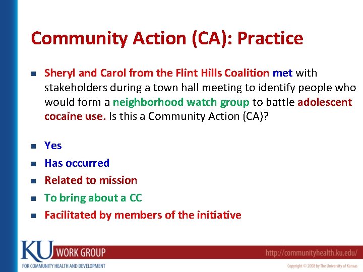 Community Action (CA): Practice n n n Sheryl and Carol from the Flint Hills