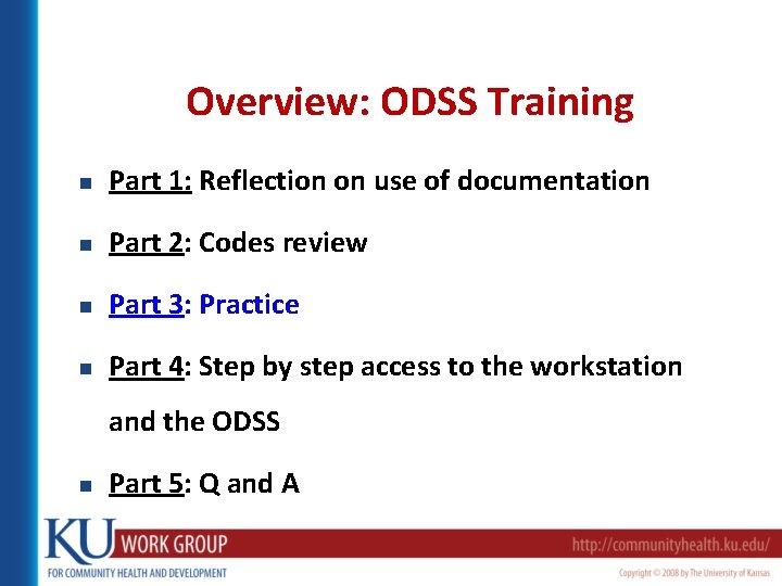 Overview: ODSS Training n Part 1: Reflection on use of documentation n Part 2: