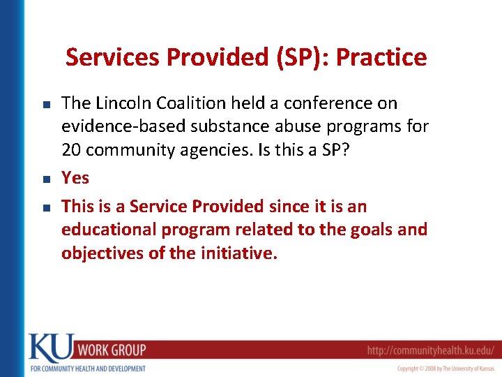 Services Provided (SP): Practice n n n The Lincoln Coalition held a conference on