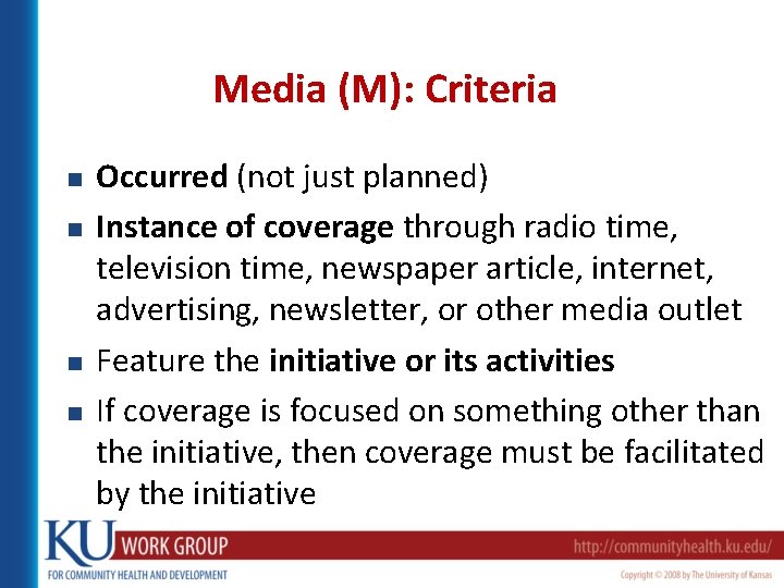 Media (M): Criteria n n Occurred (not just planned) Instance of coverage through radio