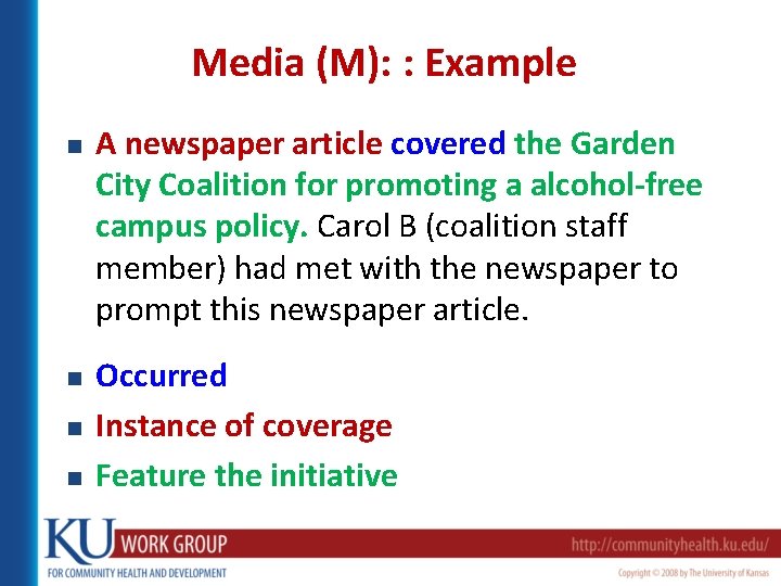 Media (M): : Example n n A newspaper article covered the Garden City Coalition