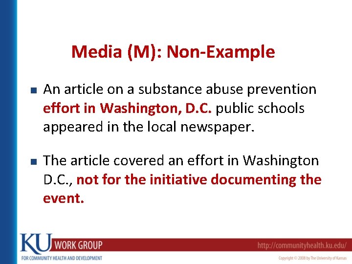 Media (M): Non-Example n n An article on a substance abuse prevention effort in