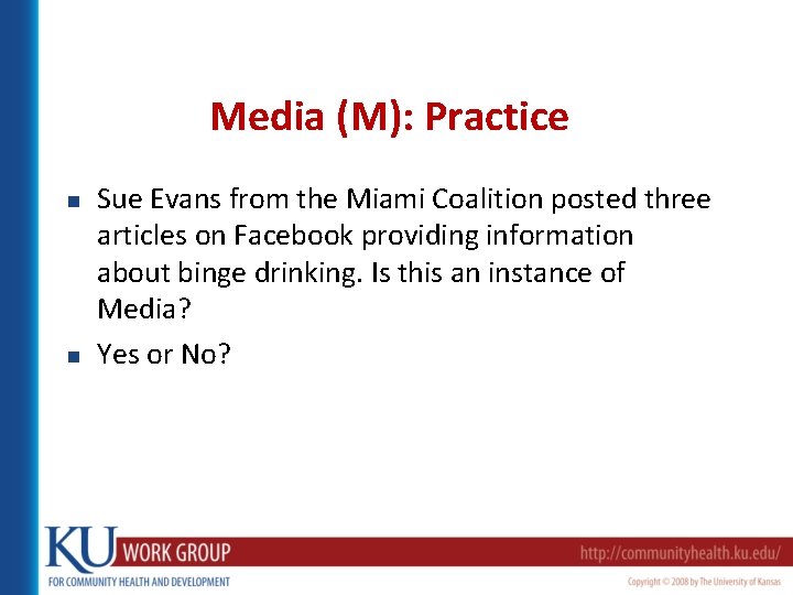 Media (M): Practice n n Sue Evans from the Miami Coalition posted three articles