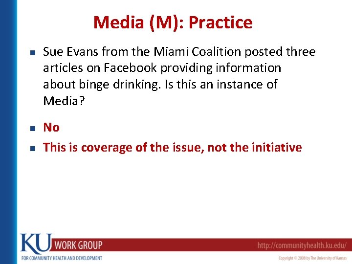 Media (M): Practice n n n Sue Evans from the Miami Coalition posted three