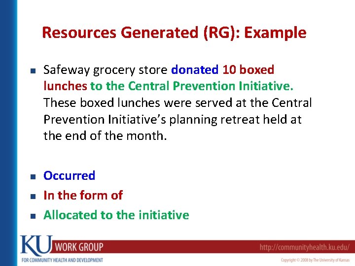 Resources Generated (RG): Example n n Safeway grocery store donated 10 boxed lunches to