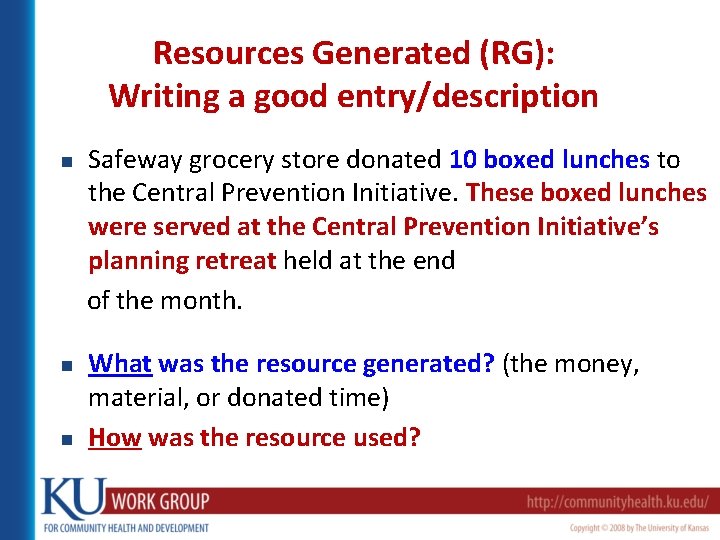 Resources Generated (RG): Writing a good entry/description n Safeway grocery store donated 10 boxed