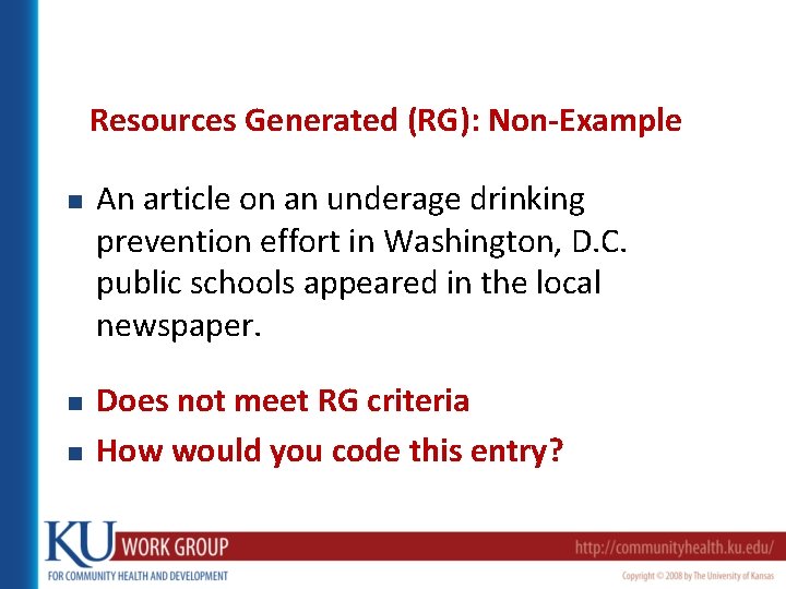 Resources Generated (RG): Non-Example n n n An article on an underage drinking prevention