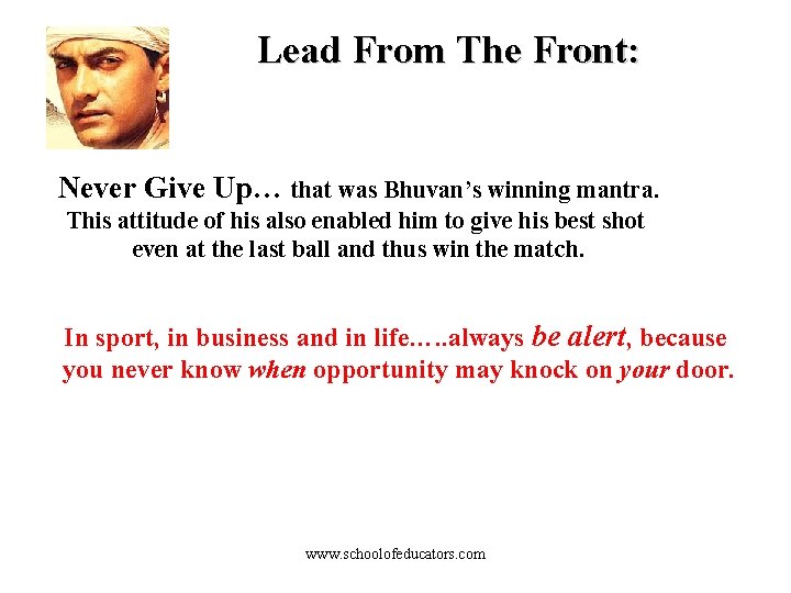 Lead From The Front: Never Give Up… that was Bhuvan’s winning mantra. This attitude