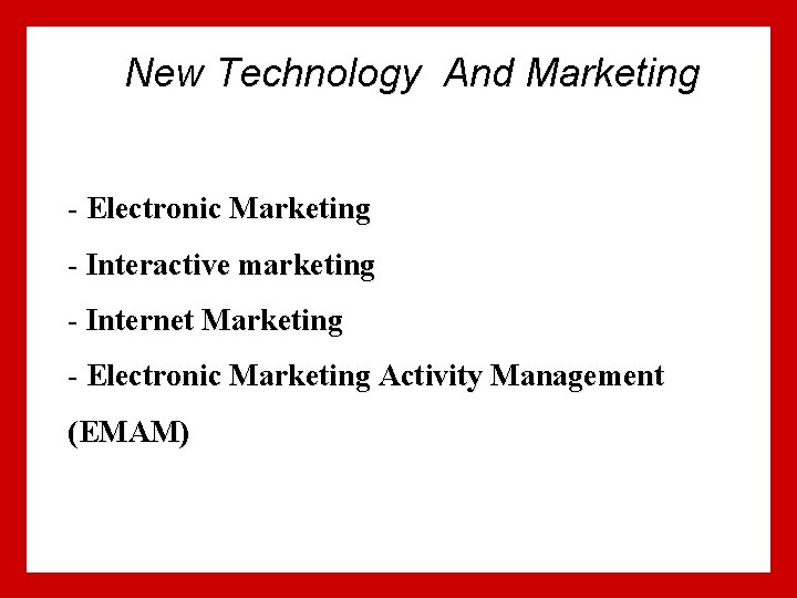 New Technology And Marketing - Electronic Marketing - Interactive marketing - Internet Marketing - New Technology And Marketing - Electronic Marketing - Interactive marketing - Internet Marketing -